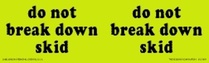 Do Not Break Down Skid Labels Fluorescent Green 3" x 10"